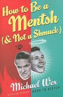 How to Be a Mentsh (And Not a Schmuck)