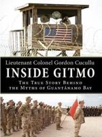 Inside Gitmo LP: The True Story Behind the Myths of Guantanamo Bay