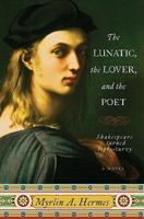 Lunatic, the Lover, and the Poet, The