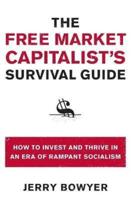 The Free Market Capitalist's Survival Guide