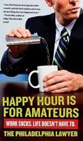 Happy Hour Is for Amateurs