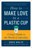 How to Make Love to a Plastic Cup