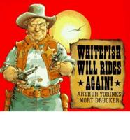 Whitefish Will Rides Again!