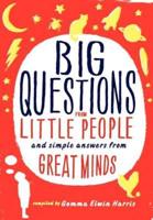 Big Questions from Little People--- And Simple Answers from Great Minds