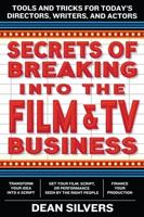 Secrets of Breaking Into the Film and TV Business