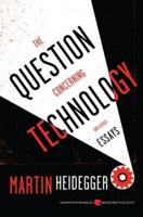 The Question Concerning Technology and Other Essays