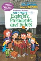 My Weird School Fast Facts. Explorers, Presidents, and Toilets