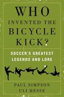 Who Invented the Bicycle Kick?