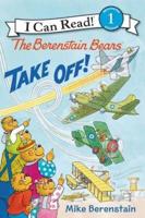 The Berenstain Bears Take Off!