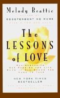 TheLessons of Love: Rediscovering Our Passion for Life When It All Seems Too Hard to Take