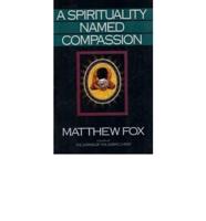 A Spirituality Named Compassion and the Healing of the Global Village, Humpty Dumpty, and Us