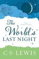 The World's Last Night, and Other Essays