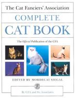 The Cat Fanciers' Association Complete Cat Book