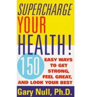 Supercharge Your Health!