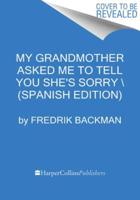 My Grandmother Asked Me To Tell You She's Sorry