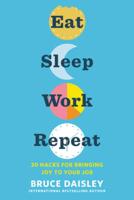 Eat, Sleep, Work, Repeat