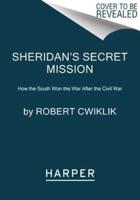 Sheridan’s Secret Mission