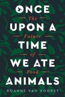 Once Upon a Time We Ate Animals