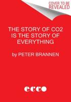 The Story of Co2 Is the Story of Everything