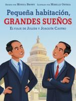 Pequeña Habitación, Grandes Sueños: El Viaje De Julián Y Joaquín Castro