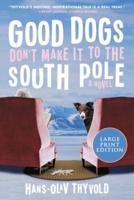 Good Dogs Don't Make It to the South Pole LP
