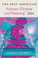 The Best American Science Fiction and Fantasy 2024
