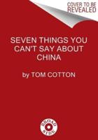 Seven Things You Can't Say About China