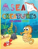 Sea Creatures: Amazing Coloring Book for Kids   Ocean Animals Sea Creatures Fish : Big Coloring Books For Toddlers, Boys and Girls   The Magical Underwater Coloring Book