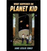 What Happened on Planet Kid