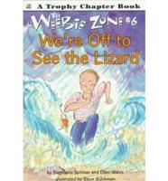 We're Off to See the Lizard