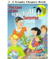 The Case of the Eyeball Surprise