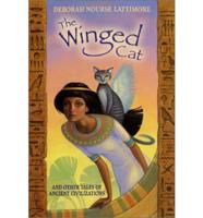 The Winged Cat and Other Tales of Ancient Civilizations
