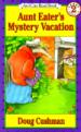 Aunt Eater's Mystery Vacation