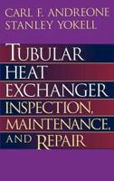 Tubular Heat Exchanger Inspection, Maintenance, and Repair