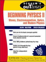 Schaum's Outline of Theory and Problems of Beginning Physics II