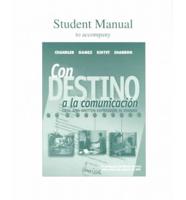 Student Manual to Accompany Con Destino a La Comunicación