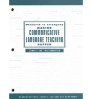 Workbook to Accompany Making Communitive Language Teaching Happen