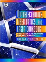 Optoelectronics, Fiber Optics, and Laser Cookbook