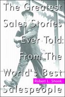 The Greatest Sales Stories Ever Told