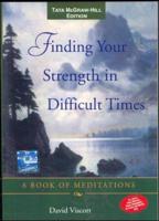 Finding Your Strength in Difficult Times:A Book of Meditations