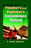 Plumber's and Pipe Fitter's Calculations Manual