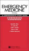Emergency Medicine: A Comprehensive Study Guide, Companion Handbook