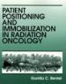 Patient Positioning and Immobilization in Radiation Therapy