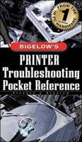 Bigelow's Printer Troubleshooting Pocket Reference