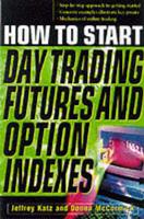 How to Start Day Trading Futures, Options, and Indicies