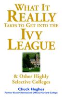 What It Really Takes to Get Into the Ivy League & Other Highly Selective Colleges