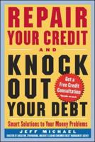 Repair Your Credit and Knock Out Your Debt