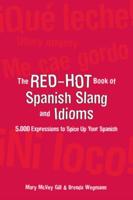 The Red-Hot Book of Spanish Slang and Idioms