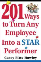 201 Ways to Turn Any Employee Into a Star Performer