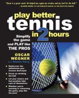 Play Better Tennis in 2 Hours